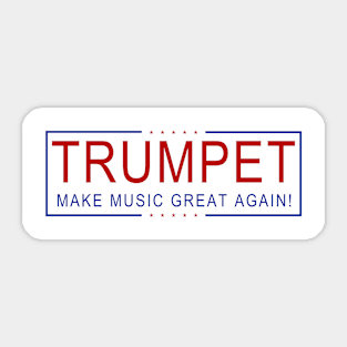 TRUMPET - Make Music Great Again! Sticker